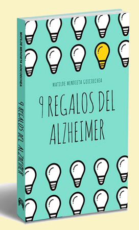Regalos del Alzheimer, Matilde Mendieta Regalos del Alzheimer, Matilde Mendieta