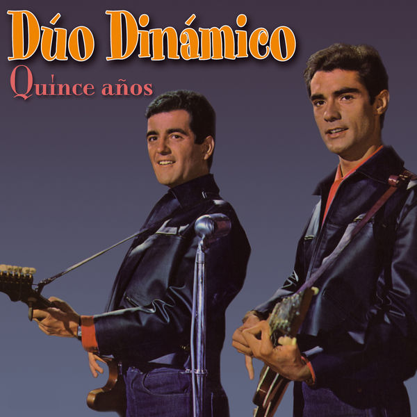 15 años tiene mi Amor Dúo dinámico: 15 Años tiene mi Amor