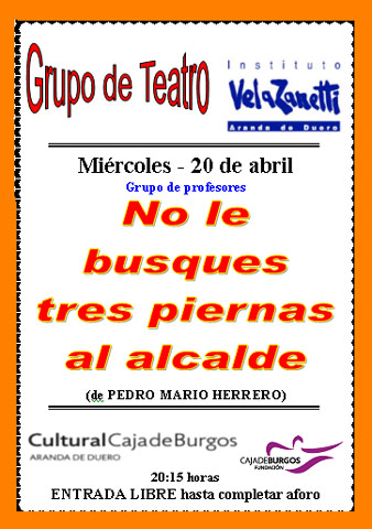 Cartel anunciador "No le busques tres piernas al alcalde" "No le busques tres piernas al alcalde"